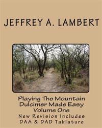 Playing the Mountain Dulcimer Made Easy: New Revision