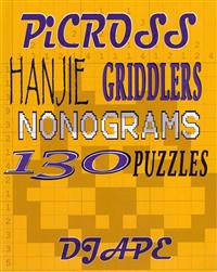 Picross, Hanjie, Griddlers, Nonograms: 130 Puzzles