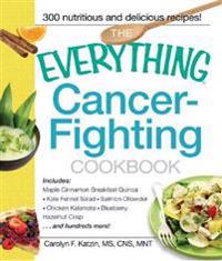 The Everything Cancer-Fighting Cookbook