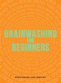 Brainwashing for Beginners