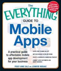 The Everything Guide to Mobile Apps