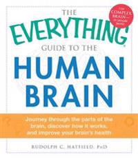 The Everything Guide to the Human Brain