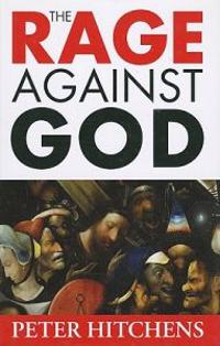 The Rage Against God