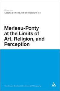Merleau-Ponty at the Limits of Art, Religion, and Perception