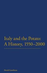Italy and the Potato: A History, 1550-2000