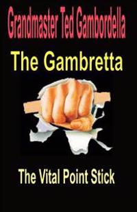 The Gambretta: The Vital Point Stick