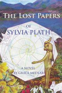 The Lost Papers of Sylvia Plath