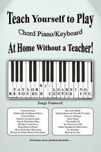 Teach Yourself to Play Chord Piano/Keyboard at Home Without a Teacher
