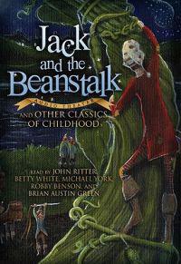 Jack and the Beanstalk and Other Classics of Childhood