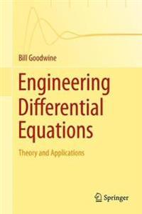 Engineering Differential Equations: Theory and Applications