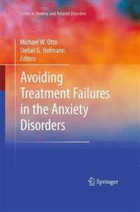 Avoiding Treatment Failures in the Anxiety Disorders