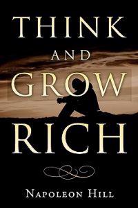 Think and Grow Rich: How to Prosper Even in Hard Times