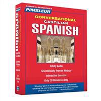 Castilian Spanish, Conversational: Learn to Speak and Understand Castilian Spanish with Pimsleur Language Programs