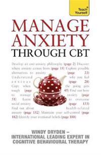 Teach Yourself Manage Anxiety Through CBT