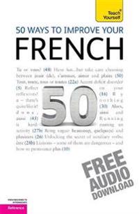 Teach Yourself 50 Ways to Improve Your French