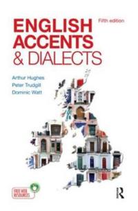 English Accents and Dialects: An Introduction to Social and Regional Varieties of English in the British Isles