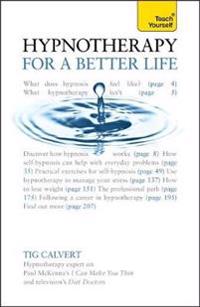 Teach Yourself Hypnotherapy for a Better Life