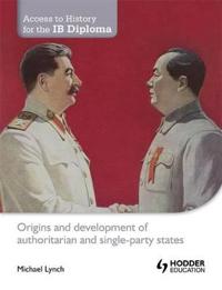 Origins and Development of Authoritarian and Single-party States