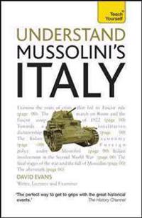 Teach Yourself Understand Mussolini's Italy