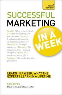 Teach Yourself Successful Marketing in a Week