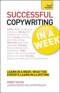 Teach Yourself Successful Copywriting in a Week
