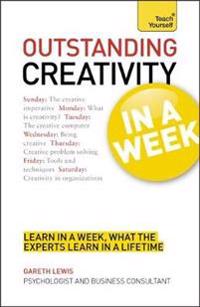 Teach Yourself Outstanding Creativity in a Week
