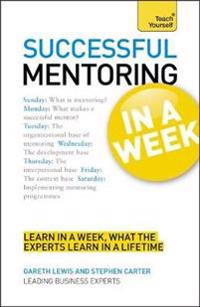Teach Yourself Successful Mentoring in a Week