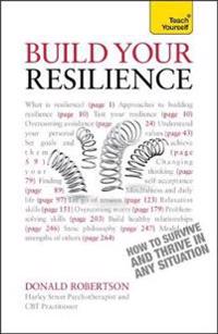Resilience: Teach Yourself How to Survive and Thrive in Any Situation
