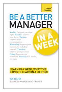Teach Yourself be a Better Manager in a Week