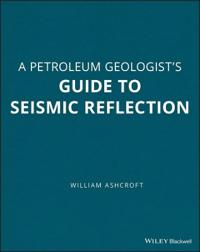 A Petroleum Geologist's Guide to Seismic Reflection