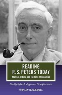 Rereading R. S. Peters Today: Analysis, Ethics and the Aims of Education