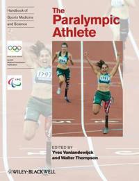 The Paralympic Athlete: Handbook of Sports Medicine and Science