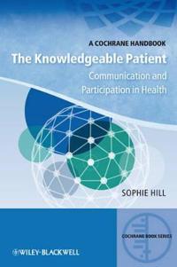 The Knowledgeable Patient: Communication and Participation in Health: A Cochrane Handbook