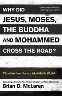 Why Did Jesus, Moses, the Buddha, and Mohammed Cross the Road?
