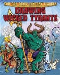 Drawing Wicked Tyrants