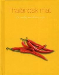 Thailändsk mat : en samling med läckra recept