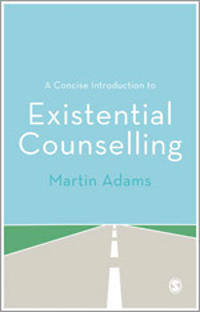 A Concise Introduction to Existential Counselling
