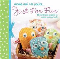 Make Me I'm Yours...Just for Fun