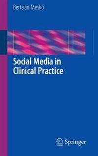 Social Media in Clinical Practice