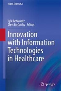 Innovation with Information Technologies in Healthcare