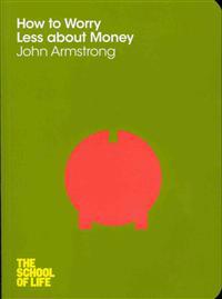 How to Worry Less About Money