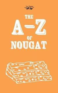The A-Z of Nougat