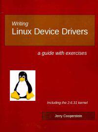 Writing Linux Device Drivers: A Guide with Exercises