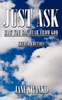 Just Ask: How You Can Hear from God