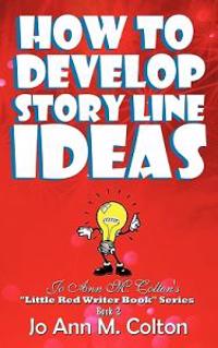 How to Develop Story Line Ideas: Jo Ann M. Colton's 