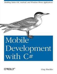 Mobile Development with C#: Building Native IOS, Android, and Windows Phone Applications