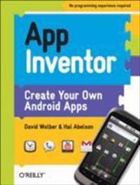 App Inventor: Create Your Own Android Apps