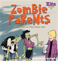 Zombie Parents: And Other Hopes for a More Perfect World