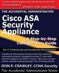 The Accidental Administrator: Cisco Asa Security Appliance: A Step-By-Step Configuration Guide