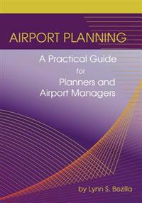 Airport Planning: A Practical Guide for Planners and Airport Managers